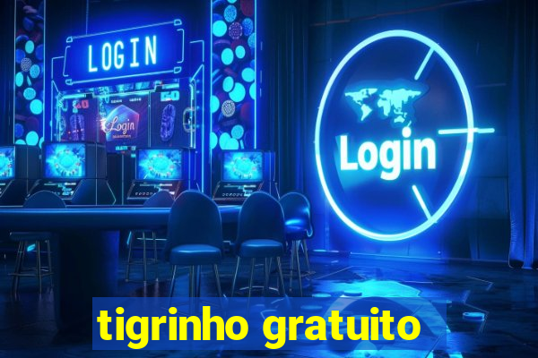 tigrinho gratuito